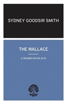 Sydney Goodsir Smith, Sydney Goodsir-Smith, Sydney Goodsir Smith - The Wallace