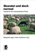Margaret Jäger, Margarete Jäger, Kauffmann, Kauffmann, Heiko Kauffmann - Skandal und doch normal