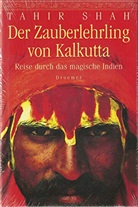 Tahir Shah - Der Zauberlehrling von Kalkutta