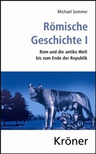 Michael Sommer - Römische Geschichte / Römische Geschichte I. Bd.1