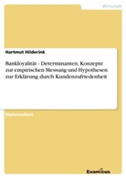 Hartmut Hilderink - Bankloyalität - Determinanten, Konzepte zur empirischen Messung und Hypothesen zur Erklärung durch Kundenzufriedenheit
