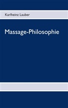 Karlheinz Lauber, Carl v Laubersee, Carl V. Laubersee - Massage-Philosophie