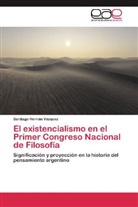Santiago Hernán Vázquez - El existencialismo en el Primer Congreso Nacional de Filosofía