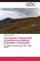 Isabel Ramos Martel - Transporte y Desarrollo Económico en Bolivia, Colombia y Venezuela