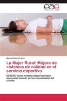 Manuel García Freire - La Mujer Rural: Mejora de sistemas de calidad en el servicio deportivo