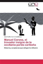 José Teófilo Gorrin Castellanos - Manuel Corona, el trovador insigne de la occitania parda caribeña