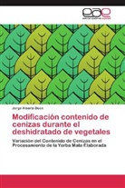 Jorge Alberto Duce - Modificación contenido de cenizas durante el deshidratado de vegetales