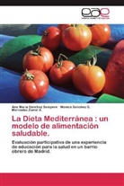 Mónic Sánchez G, Mónica Sánchez G, Mónica Sánchez G., Ana Marí Sánchez Sempere, Ana María Sánchez Sempere, Zumel... - La Dieta Mediterránea : un modelo de alimentación saludable.