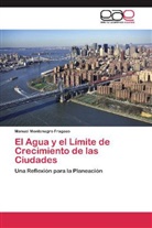 Manuel Montenegro Fragoso - El Agua y el Límite de Crecimiento de las Ciudades