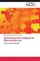Pedro Mario De la Garza Gorostieta - Comunicación Integral de Mercadotecnia