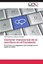 Yohenna Mariana Olivares González - Carácter transversal de la escritura en el Facebook