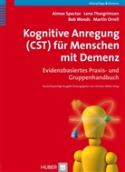 Christian Müller-Hergl, Martin Orrell, Aime Spector, Aimee Spector, Len Thorgrimsen, Lene Thorgrimsen... - Kognitive Anregung (CST) für Menschen mit Demenz