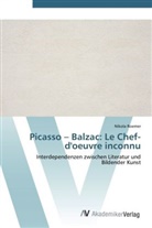Nikola Roemer - Picasso - Balzac: Le Chef-d'oeuvre inconnu