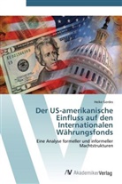Heike Gerdes - Der US-amerikanische Einfluss auf den Internationalen Währungsfonds