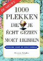 Patricia Schultz - 1000 plekken die je echt gezien moet hebben
