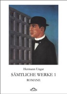 Dieter Sudhoff, Hermann Ungar, Dieter Sudhoff - Sämtliche Werke - 1: Romane