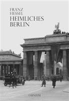 Franz Hessel - Heimliches Berlin