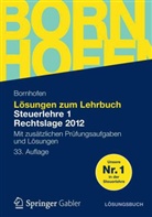 Manfred Bornhofen, Martin C. Bornhofen - Lösungen zum Lehrbuch Steuerlehre 1 Rechtslage 2012