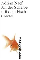 Adrian Naef - An der Scheibe mit dem Fisch