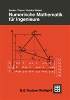 Jürge Becker, Jürgen Becker, Hans-Joachi Dreyer, Hans-Joachim Dreyer, Wolfha Haacke, Wolfhart Haacke... - Numerische Mathematik für Ingenieure