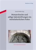 Eduar Mühle, Eduard Mühle - Monarchische und adlige Sakralstiftungen im mittelalterlichen Polen