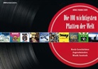 Arno F Eser, Arno Fr. Eser, Arno Frank Eser - Die 101 wichtigsten Platten der Welt