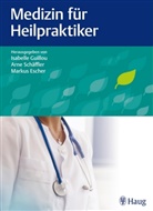 Markus Escher, Isabell Guillou, Isabelle Guillou, Arn Schäffler, Arne Schäffler, ESCHER... - Medizin für Heilpraktiker