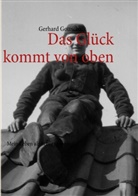 Gerd Gottschalk, Gerhard Gottschalk - Das Glück kommt von oben