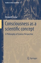 Elizabeth Irvine - Consciousness as a Scientific Concept