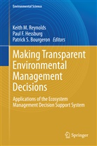 Patrick S. Bourgeron, Pau F Hessburg, Paul F Hessburg, Paul F. Hessburg, Keith M. Reynolds, Patrick S Bourgeron - Making Transparent Environmental Management Decisions