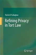Patrick O'Callaghan - Refining Privacy in Tort Law