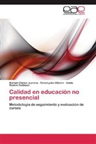 Catt, Adela Beatriz Cattapan, Myriam Gl. Llarena, Myriam Glady LLarena, Myriam Gladys LLarena, Silvia Lydi Villodre... - Calidad en educación no presencial