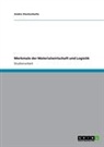 Andre Dieckschulte - Merkmale der Materialwirtschaft und Logistik