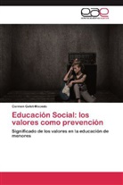 Carmen Galet-Macedo - Educación Social: los valores como prevención
