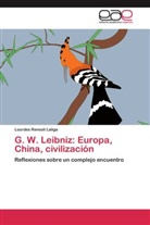 Lourdes Rensoli Laliga - G. W. Leibniz: Europa, China, civilización