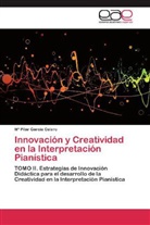 Mª Pilar García Calero, María Pilar García Calero - Innovación y Creatividad en la Interpretación Pianística