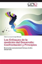 Omar de Jesús Arango Otálvaro - Los Enfoques de la medición del Desarrollo: Confrontación y Principios