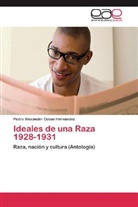 Pedro Alexander Cubas Hernández - Ideales de una Raza 1928-1931