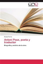 Ramon Farrés - Antoni Pous, poeta y traductor