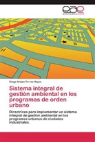 Diego Arturo Torres Hoyos - Sistema integral de gestión ambiental en los programas de orden urbano