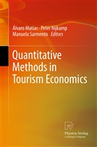 Álvaro Matias, Pete Nijkamp, Peter Nijkamp, Manuela Sarmento - Quantitative Methods in Tourism Economics
