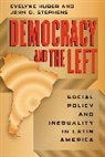 Evelyne Huber, Evelyne Stephens Huber, Evelyne/ Stephens Huber, Huber Evelyne, HUBER EVELYNE STEPHENS JOHN D, John D. Stephens... - Democracy and the Left