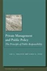 James Post, James E. Post, James Preston Post, James/ Preston Post, Lee Preston, Lee E Preston... - Private Management and Public Policy