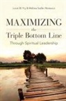 Fry, Louis Fry, Louis Nisiewicz Fry, Louis W Fry, Louis W. Fry, Louis W. Nisiewicz Fry... - Maximizing the Triple Bottom Line Through Spiritual Leadership