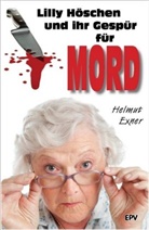 Helmut Exner - Lilly Höschen und ihr Gespür für Mord