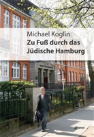 Michael Koglin, Wolfgang Huppertz, Florian Zietz - Zu Fuß durch das jüdische Hamburg