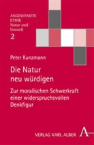 Peter Kunzmann - Die Natur neu würdigen