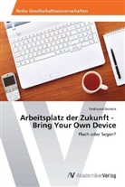 Ferdinand Dietrich - Arbeitsplatz der Zukunft - Bring Your Own Device