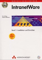 Mathias Edelmann, Eric Tierling - IntranetWare - 1: Installation und Einrichtung, m. CD-ROM