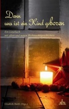 Elisabet Hurth, Elisabeth Hurth - Denn uns ist ein Kind geboren